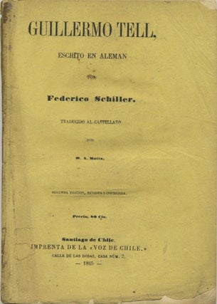 Item #39600 Guillermo Tell, escrito en aleman. Fredrich . Manuel Antonio Matta Schiller, trans,...