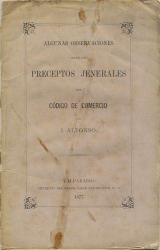 Item #39608 Algunas Observaciones sobre los preceptos jenerales del Código de Comercio. J. Alfonso, Jose.