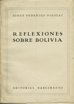 Item #39637 Reflexiones Sobre Bolivia. Conferencia pronunciada en la Biblioteca Nacional de...
