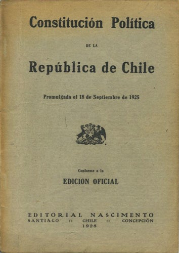 Item #39640 Constitución Política de la República de Chile promulgada el 18 de Setiembre de 1925. Conforme a la Edicion Oficial. Chile.