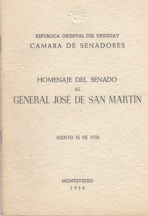 Item #39675 Homenaje del Senado al General José de San Martín. Agosto 16 de 1950. Republica Oriental del Uruguay Camara de Senadores.