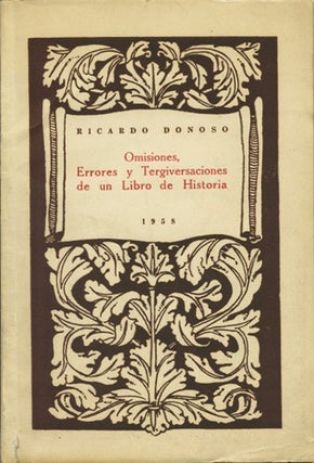 Item #39706 Omisiones, Errores y Tergiversaciones de un Libro de Historia. Ricardo Donoso