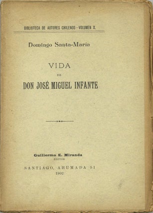 Item #39717 Vida de Don José Miguel Infante. Domingo Santa-Maria