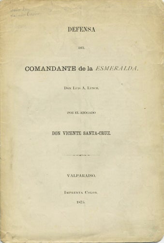 Item #39748 Defensa del Comandante de la Esmeralda. Don Luis A. Lynch. Vicente Santa-Cruz, Vargas.
