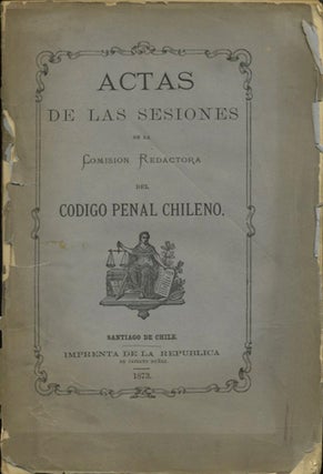 Item #39764 Actas de las sesiones de la Comision Redactora del Codigo Penal Chileno. Chile, Julio...