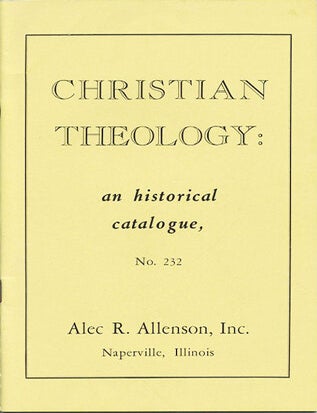 Item #39789 Christian Theology: an historical catalogue, No. 232. Alec R. Allenson.