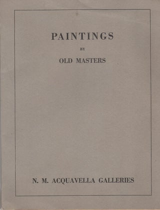 Item #39890 Paintings by Old Masters. Exhibition April 14 through May 14, 1945. Nicholas M....