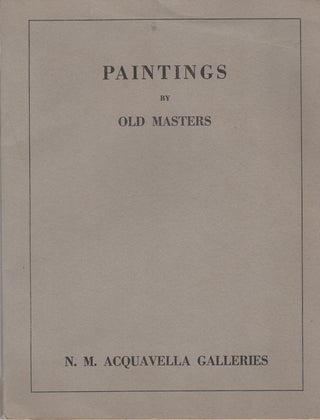 Item #39890 Paintings by Old Masters. Exhibition April 14 through May 14, 1945. Nicholas M....