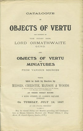 Item #39904 Catalogue of Objects of Vertu, the Property of the Right Hon. Lord Ormathwaite, and...