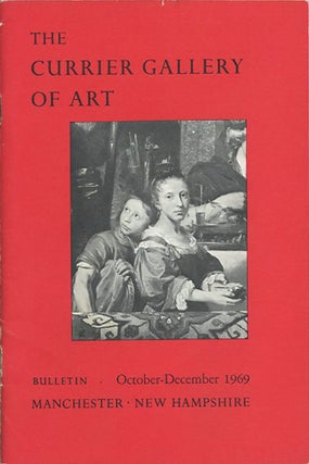 Item #39912 The Currier Gallery of Art Bulletin. October-December 1969. Franklin W. Robinson,...