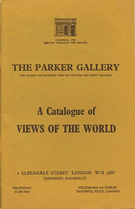 Item #39929 A Catalogue of Views of the World. Parker Gallery