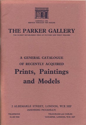 Item #39930 A General Catalogue of Recently Acquired Prints, Paintings, and Models. Parker Gallery