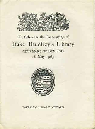 Item #40058 To Celebrate the Re-Opening of Duke Humfrey's Library Arts End & Selden End 18 May...