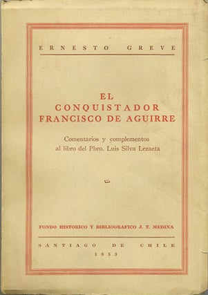 Item #40070 El Conquistador Francisco de Aguirre. Ernesto Greve