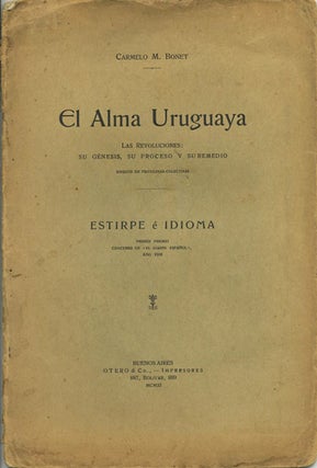Item #40079 El Alma Uruguaya. Las Revoluciones: su génesis, su proceso y su remedio (ensayo de...