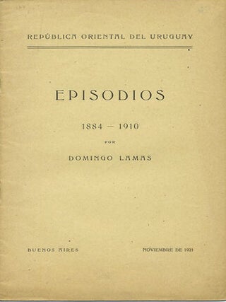 Item #40090 Episodios 1884-1910. Domingo Lamas