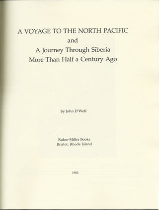 Item #40487 A Voyage to the North Pacific and A Journey Through Siberia More than Half a Century...