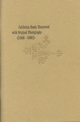 Item #40496 California Books Illustrated with Original Photographs. 1856-1890. Gary F. Kurutz