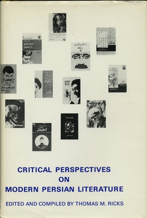 Item #40546 Critical Perspectives on Modern Persian Literature. Thomas M. Ricks, ed