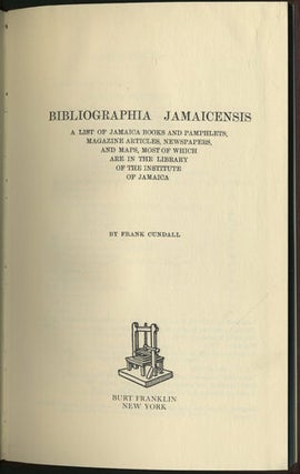 Item #40582 Bibliographia Jamaicensis. A List of Jamaica Books and Pamphlets, Magazine Articles,...