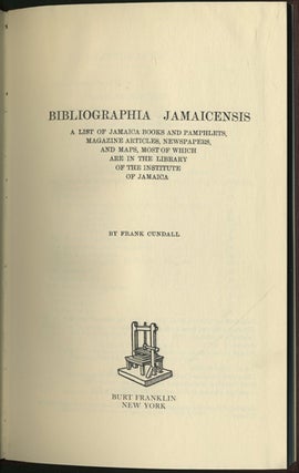 Item #40582 Bibliographia Jamaicensis. A List of Jamaica Books and Pamphlets, Magazine Articles,...