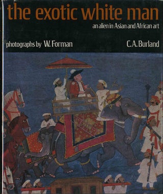 Item #40597 The Exotic White Man. An Alien in Asian and African Art. Cottie A. Burland