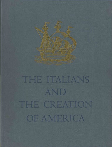 Item #40599 The Italians and the Creation of America. An Exhibition at the John Carter Brown Library. Samuel J. Hough, ed.