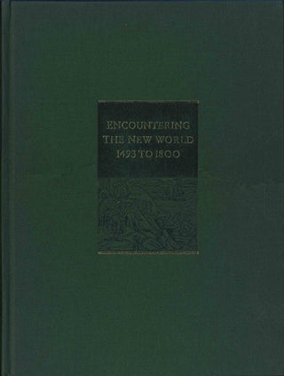 Item #40600 Encountering the New World 1493 to 1800. Susan Danforth, ed