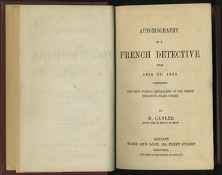 Item #40983 Autobiography of a French Detective from 1818 to 1858 comprising the Most Curious...