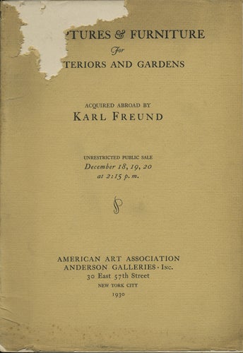 Item #41095 Sculptures, furniture, iron work, weathervanes & objects of art. A collection acquired abroad during the past two years, chiefly from private sources by Karl Freund. Sale 3875. December 18, 19, 20, 1930. Karl Freund, Anderson Galleries American Art Association.