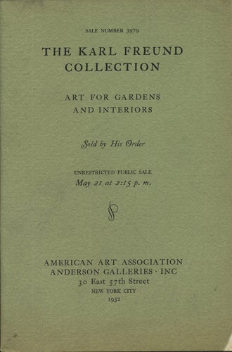 Item #41109 Rare Wrought Iron Garden Furniture and Objects of Art in Many Media. From classic antiquity to the Regency, including a small but distinguished collection of furniture, lighting fixtures, and paintings. May 21, 1932. Sale No. 3979. Karl Freund, Anderson Galleries American Art Association.