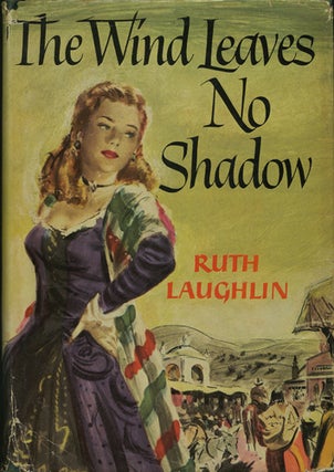 Item #41118 The Wind Leaves No Shadow. Ruth Laughlin