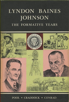 Item #41134 Lyndon Baines Johnson The Formative Years. William C. Pool, Emmie Craddock, David E....