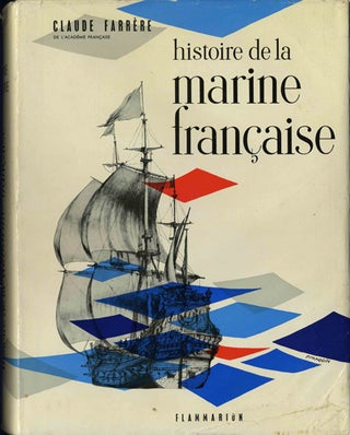 Item #41737 Histoire de la marine Française. Claude Farrère