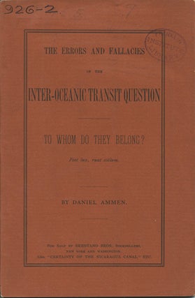 Item #41801 The Errors and Fallacies of the Inter-oceanic Transit Question. To whom do they...