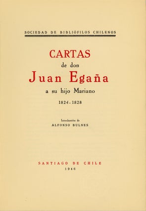 Item #41831 Cartas de don Juan Egaña a su hijo Mariano 1824-1828. Juan Egaña, Mariano...