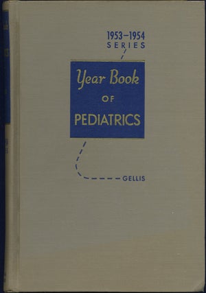 Item #42051 The Year Book of Pediatrics. (1953-1954 Year Book Series). Sydney S. Gellis, ed