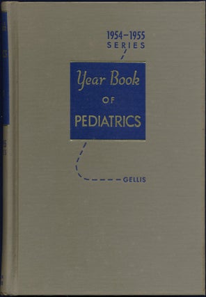 Item #42052 The Year Book of Pediatrics. (1954-1955 Year Book Series). Sydney S. Gellis, ed