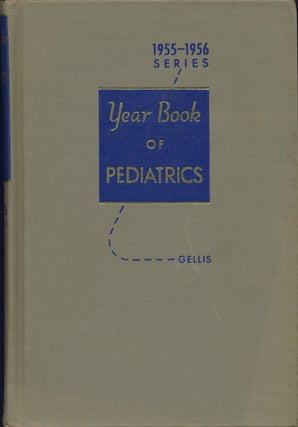 Item #42053 The Year Book of Pediatrics. (1955-1956 Year Book Series). Sydney S. Gellis, ed