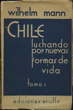 Item #42064 Chile, luchando por nuevas formas de vida. [Two Volumes]. Wilhelm Mann