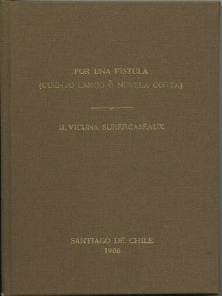 Item #42072 Por una fístula (cuento largo o novela corta). Benjamín Vicuña...