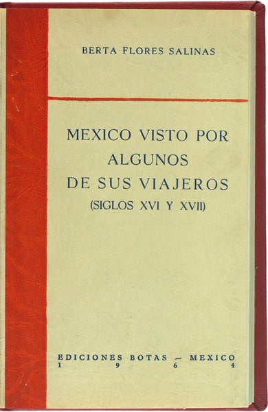 Item #42109 México visto por algunos de sus viajeros, siglos XVI y XVII. Berta Flores Salinas.