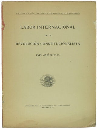 Item #42119 Labor internacional de la revolución constitucionalista de México. México,...