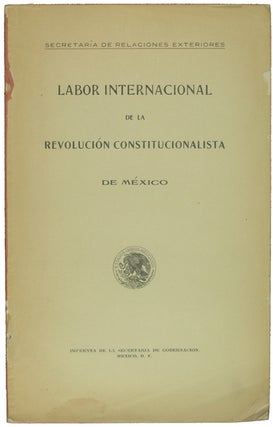 Item #42119 Labor internacional de la revolución constitucionalista de México. México,...
