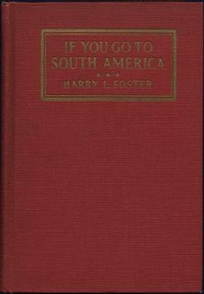 Item #42212 If You Go to South America. Harry L. Foster