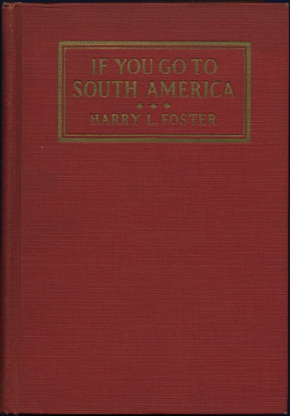 Item #42212 If You Go to South America. Harry L. Foster.