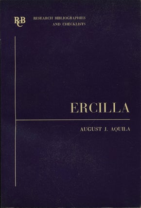 Item #42222 Alonso de Ercilla y Zúñiga. A Basic Bibliography. August J. Aquila