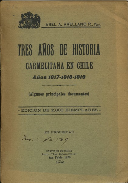 Item #42228 Tres años de historia carmelitana en Chile años 1817-1818-1819. (Algunos principales documentos). Abel A. Arellano R., Antonio.