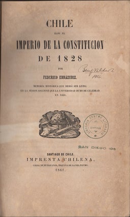 Item #42247 Chile bajo el imperio de la constitucion de 1828. Memoria histórica que debió ser...