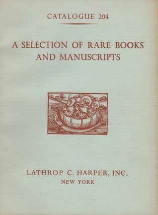 Item #42470 A Selection of Fine and Important Rare Books & Manuscrips, mainly new acquisitions....